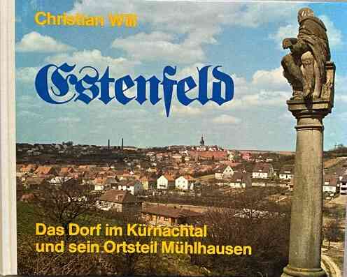 Estenfeld - Das Dorf im Kürnachtal und sein Ortsteil Mühlhausen